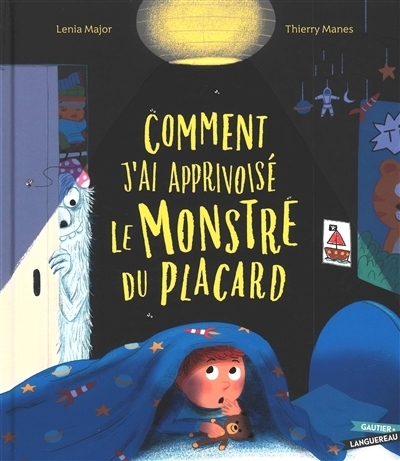 Comment j'ai apprivoisé le monstre du placard | Major, Lenia (Auteur) | Manes, Thierry (Illustrateur)
