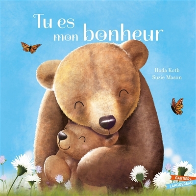 Tu es mon bonheur | Kotb, Hoda (Auteur) | Mason, Suzie (Illustrateur)