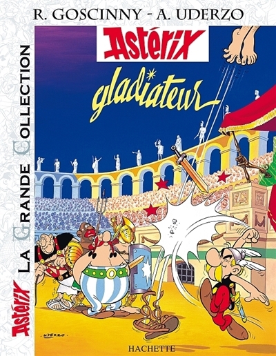Astérix gladiateur | Goscinny, René (Auteur) | Uderzo, Albert (Illustrateur)