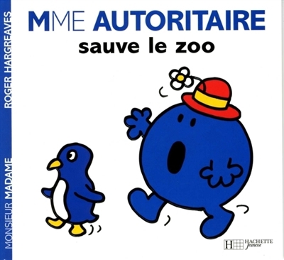 Monsieur Madame - Mme Autoritaire sauve le zoo | Hargreaves, Roger