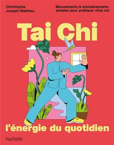 Tai chi, l'énergie du quotidien | Joseph-Mathieu, Christophe