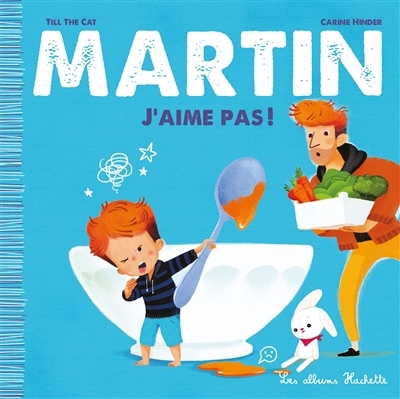 Martin T.02 - J'aime pas ! | Till the Cat