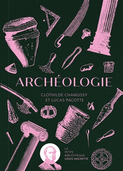 Archéologie | Chamussy, Clothilde (Auteur) | Pacotte, Lucas (Auteur)