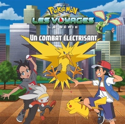 Pokémon : série Les voyages (La) - Un combat électrisant | Malandain, Emilie