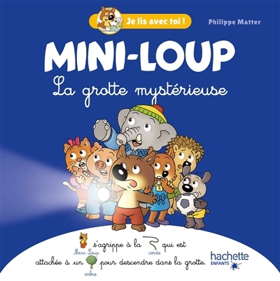 Je lis avec toi : Mini-Loup - La grotte mystérieuse  | Matter, Philippe (Auteur)