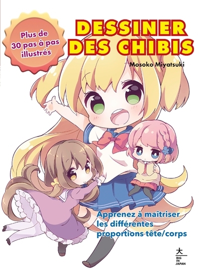 Dessiner des chibi : apprenez à maîtriser les différentes proportions tête-corps : plus de 30 pas à pas illustrés | Miyatsuki, Mosoko (Auteur)