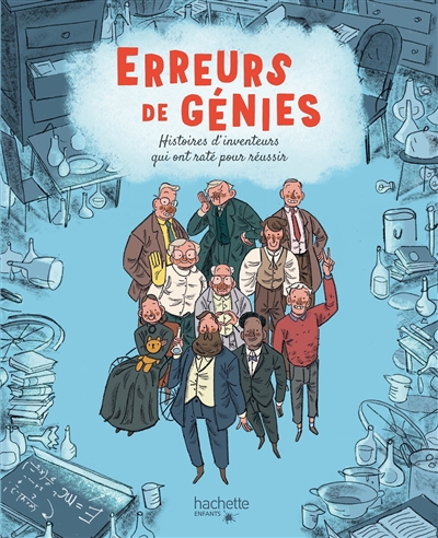 Erreurs de génies : histoires d'inventeurs qui ont raté pour réussir | Temporelli, Max (Auteur) | Gozzi, Barbara (Auteur) | Innocente, Agnese (Illustrateur)