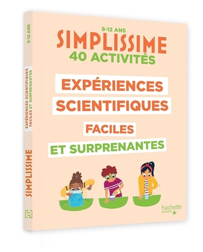 Simplissime : expériences scientifiques faciles et surprenantes, 40 activités : 8-12 ans | 