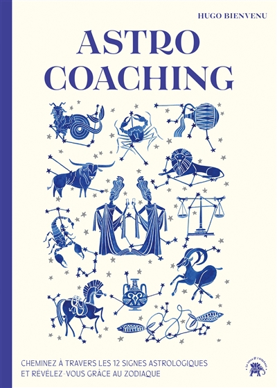 Astro coaching : cheminez à travers les 12 signes astrologiques et révélez-vous grâce au zodiaque | Bienvenu, Hugo