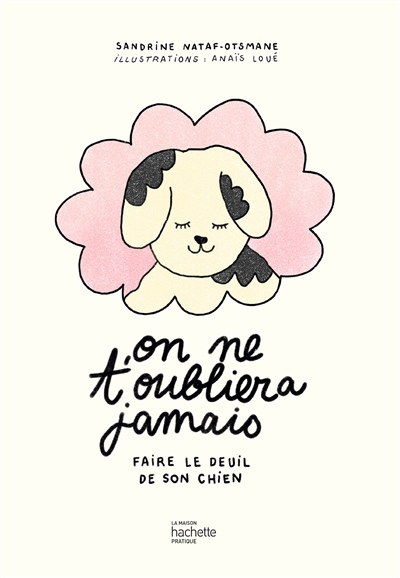 On ne t'oubliera jamais : faire le deuil de son chien | Nataf-Otsmane, Sandrine