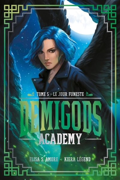 Demigods academy T.05 - Le jour funeste | Amore, Elisa S. (Auteur) | Legend, Kiera (Auteur)