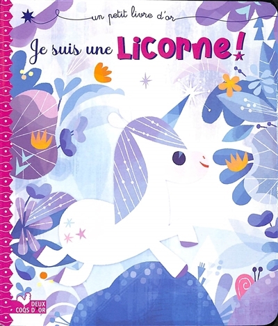 Je suis une licorne ! | Loehr, Mallory (Auteur) | Chou, Joey (Illustrateur)