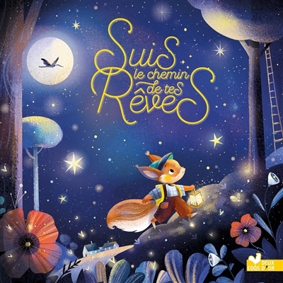 Suis le chemin de tes rêves | Claire, Céline (Auteur) | Ugolotti, Sara (Illustrateur)