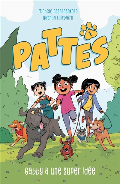 Pattes T.01 - Gabby a une super idée | Fairbairn, Nathan (Auteur) | Assarasakorn, Michele (Illustrateur)