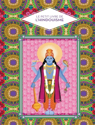 petit livre de l'hindouisme (Le) | Haumont, Marc (Auteur) | Lopez, Elena (Illustrateur)