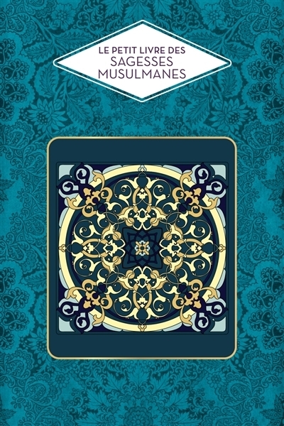 Petit livre des sagesses musulmanes | Benchouk, Abd el-Hafîd