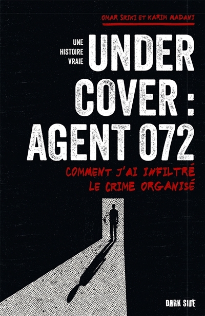 Undercover : agent 072 : comment j'ai infiltré le crime organisé | Sriki, Omar (Auteur) | Madani, Karim (Auteur)