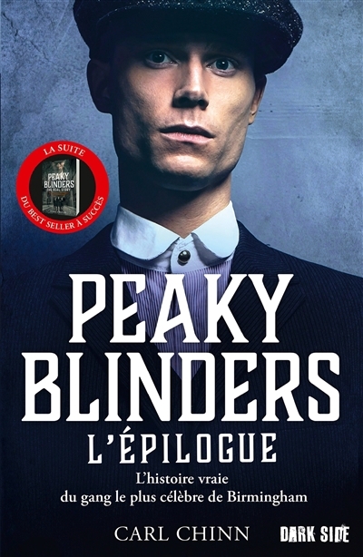 Peaky Blinders. L'épilogue : l'histoire vraie du gang le plus célèbre de Birmingham | Chinn, Carl (Auteur)