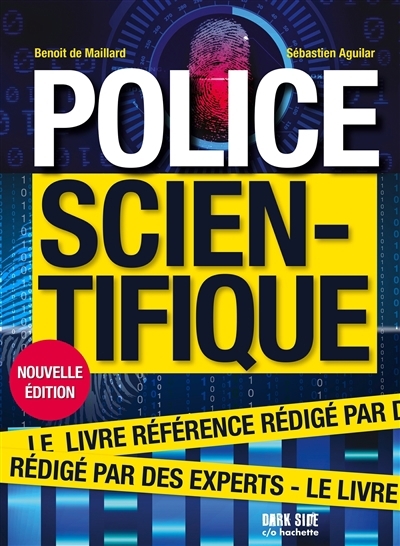 Police scientifique : les experts au coeur de la scène de crime | Aguilar, Sébastien (Auteur) | Maillard, Benoit de (Auteur) | Casabianca, Cécile (Illustrateur)