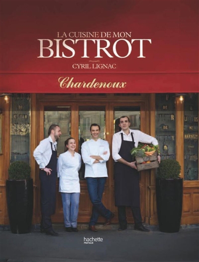 cuisine de mon bistrot (La) | Lignac, Cyril (Auteur)