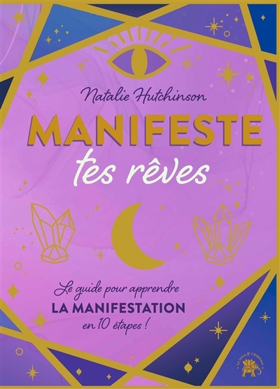 Manifeste tes rêves | Hutchinson, Nathalie