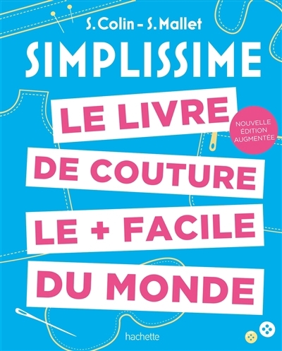 Simplissime : le livre de couture le + facile du monde | Colin, Stéphanie (Auteur) | Mallet, Sandrine (Auteur)