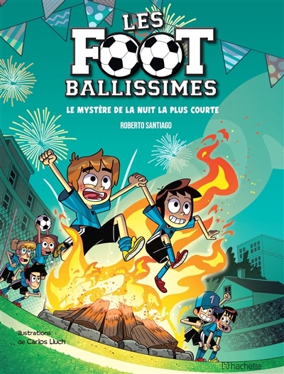 Les Footballissimes T.03 - mystère de la nuit la plus courte (Le) | Santiago, Roberto (Auteur) | Lluch, Carlos (Illustrateur)