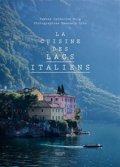 cuisine des lacs italiens (La) | Roig, Catherine (Auteur)