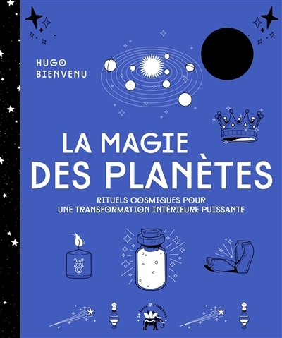 magie des planètes : rituels cosmiques pour une transformation intérieure puissante (La) | Bienvenu, Hugo (Auteur)