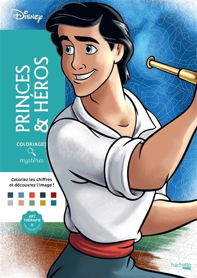 Coloriages mystères Disney - Princes et Héros | Sivignon, Capucine (Illustrateur) | Perez, Christophe-Alexis (Illustrateur)
