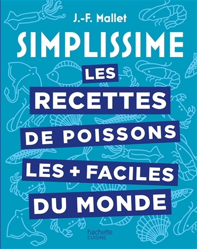 Recettes de poissons les + faciles du monde (Les) | Mallet, Jean-François (Auteur)