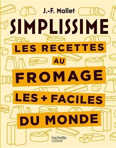 recettes au fromage les + faciles du monde (Les) | Mallet, Jean-François (Auteur)