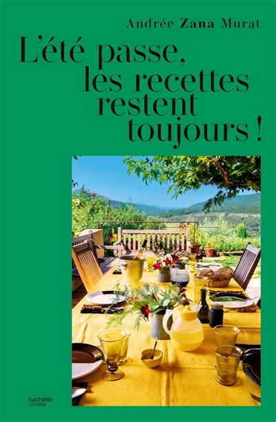 L'été passe, les recettes restent toujours ! | Murat, Andrée Zana (Auteur)