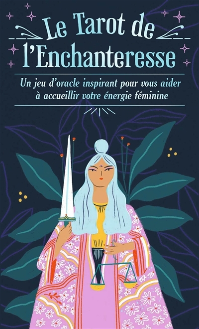Le tarot de l'enchanteresse : un jeu d'oracle inspirant pour vous aider à accueillir votre énergie féminine | Parra, Mara (Auteur) | Schargorodsky, Josefina (Illustrateur)