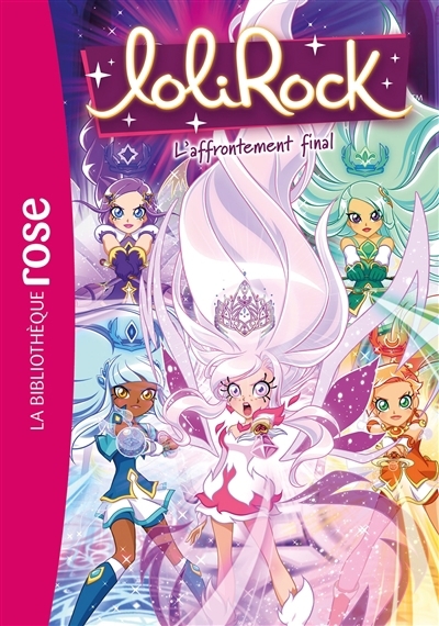 Lolirock T.43 - L'affrontement final | Rubio-Barreau, Vanessa (Auteur)