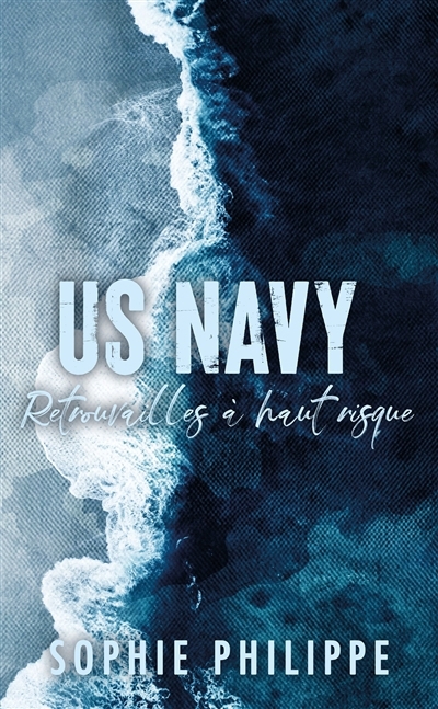 US Navy : retrouvailles à haut risque | Philippe, Sophie (Auteur)