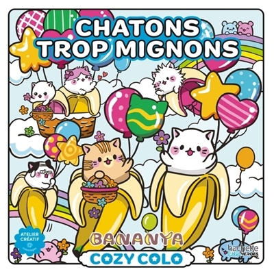 Cozy colo Bananya - Chatons trop mignons | Fourrier, Sandrine