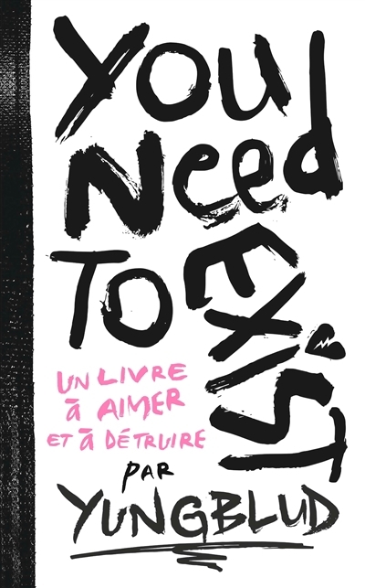 You need to exist : un livre à aimer et à détruire | Yungblud