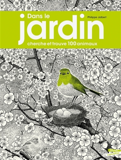 Dans le jardin : cherche et trouve 100 animaux | Jalbert, Philippe (Auteur)