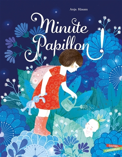Minute papillon ! | Klauss, Anja (Auteur)