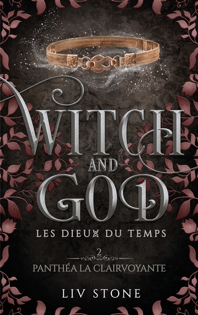 Witch and God : les dieux du temps T.02 - Panthéa la clairvoyante | Stone, Liv (Auteur)