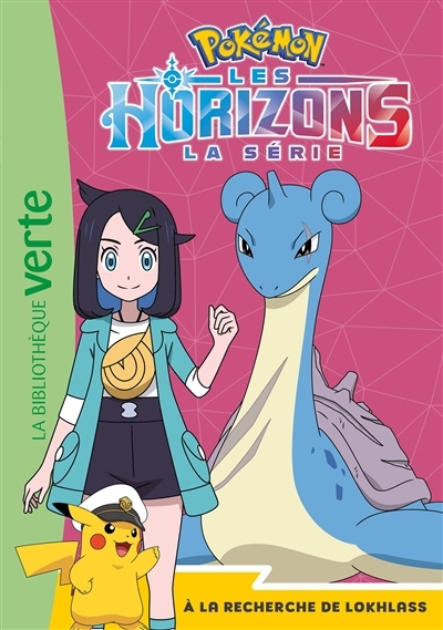 Pokémon : la série Les horizons T.12 - À la recherche de Lokhlass | Godeau, Natacha