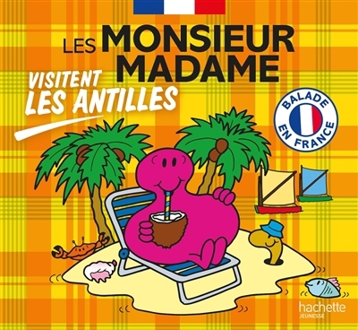 Monsieur Madame visitent les Antilles (Les) | Baudoin, Marine (Auteur) | Hargreaves, Adam (Illustrateur)