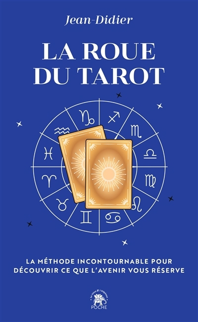 La roue du tarot : la méthode incontournable pour découvrir ce que l'avenir vous réserve | Jean-Didier, Jean (Auteur)