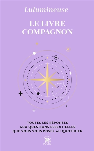 Le livre-compagnon : toutes les réponses aux questions essentielles que vous vous posez au quotidien | Lulumineuse (Auteur)