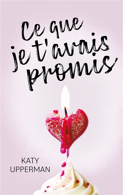 Ce que je t'avais promis | Upperman, Katy (Auteur)