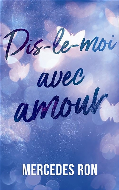 Dis-le moi avec amour | Ron, Mercedes (Auteur)