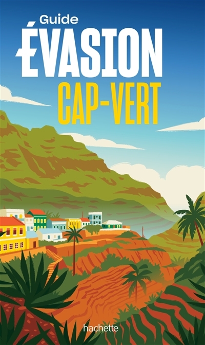 Cap-Vert - Guide Évasion | Monteiro, Laëtitia (Auteur) | Varela-Tavares, Sandrine (Auteur)