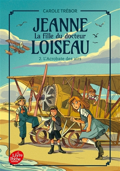 Jeanne, la fille du docteur Loiseau T.02 - L'acrobate des airs | Trébor, Carole (Auteur) | Maurel, Carole (Illustrateur)