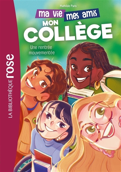 Ma vie, mes amis, mon collège ! T.01 - Une rentrée mouvementée | Paris, Mathilde (Auteur) | Buis, Thuy-An (Illustrateur)